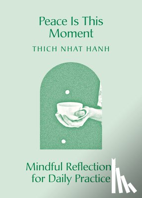 Hanh, Thich Nhat - Hanh, T: Peace Is This Moment