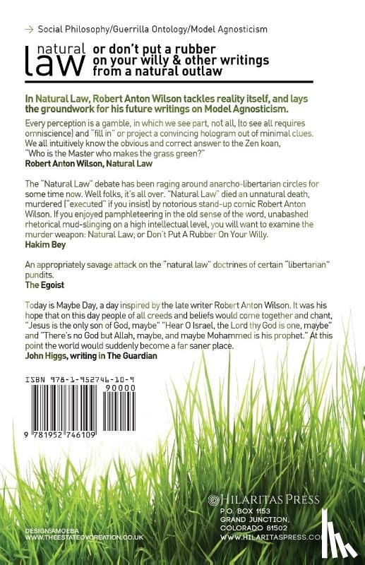Wilson, Robert Anton - Natural Law, Or Don't Put A Rubber On Your Willy And Other Writings From A Natural Outlaw