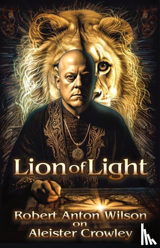 Wilson, Robert Anton - Lion of Light