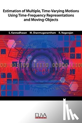 Shanmuganantham, M. - Estimation of Multiple, Time-Varying Motions Using Time-Frequency Representations and Moving-Objects