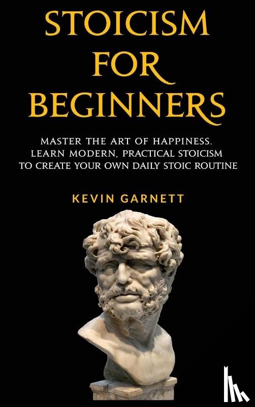Garnett, Kevin - Stoicism For Beginners