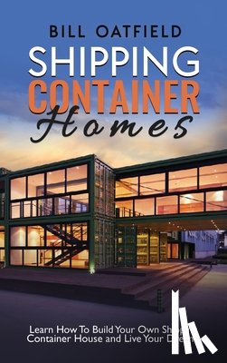 Oatfield, Bill - Shipping Container Homes