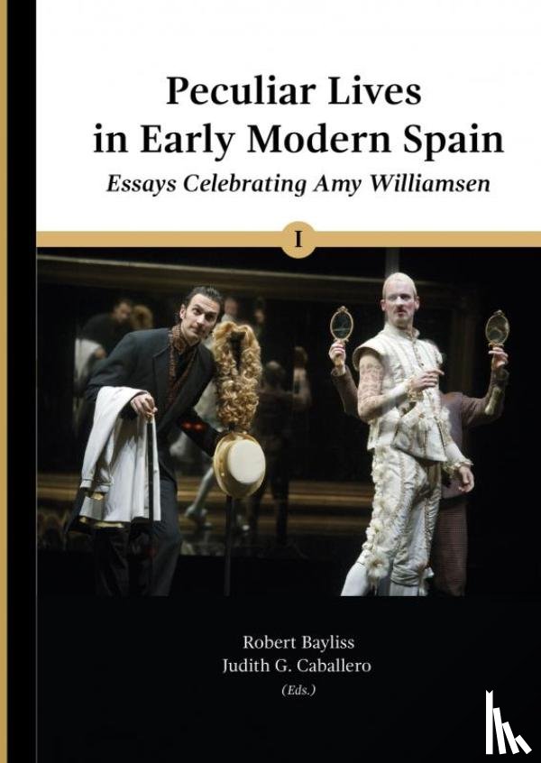 Bayliss, Robert E. - Peculiar Lives in Early Modern Spain