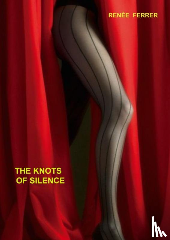 Ferrer, Renée - The Knots of Silence