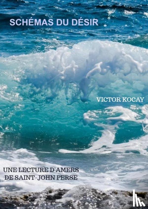 Kocay, Victor - Schémas du désir
