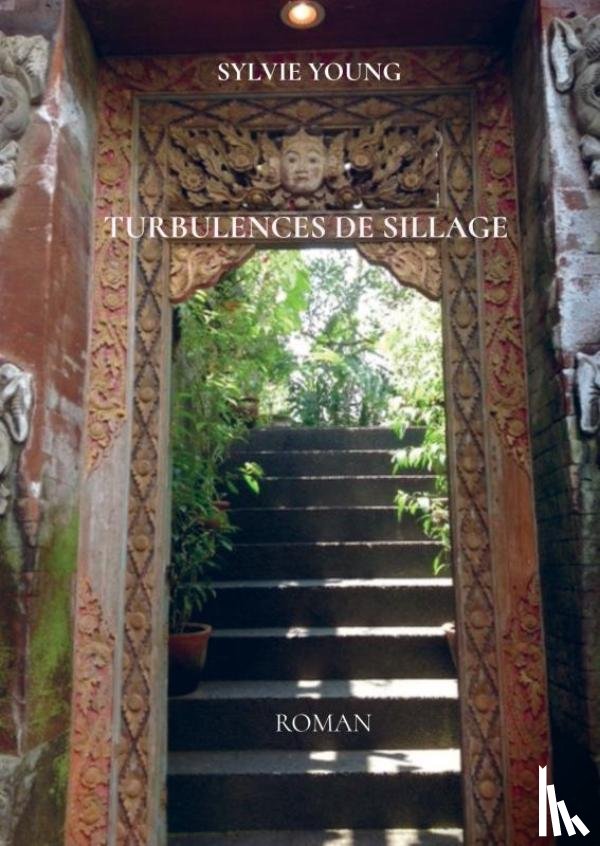 YOUNG, SYLVIE - TURBULENCES DE SILLAGE