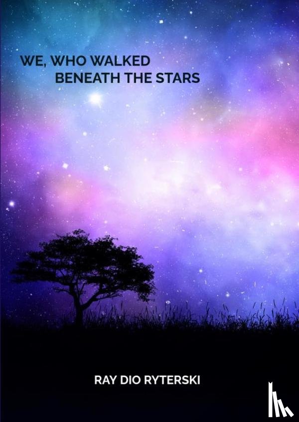 RYTERSKI, RAY DIO - WE, WHO WALKED BENEATH THE STARS