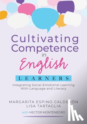 Calderón, Margarita Espino - Cultivating Competence in English Learners: Integrating Social-Emotional Learning with Language and Literacy