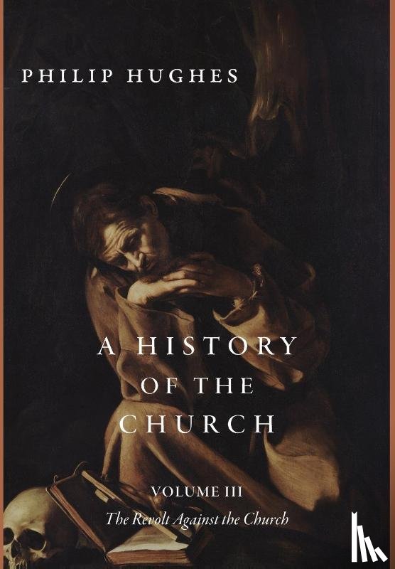 Hughes, Philip - A History of the Church, Volume III
