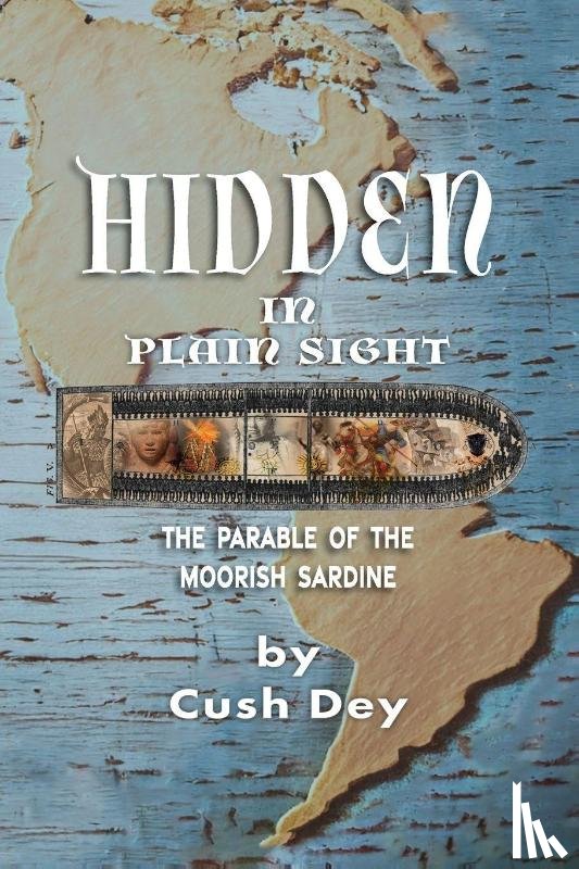 Dey, Cush - Hidden in Plain Sight