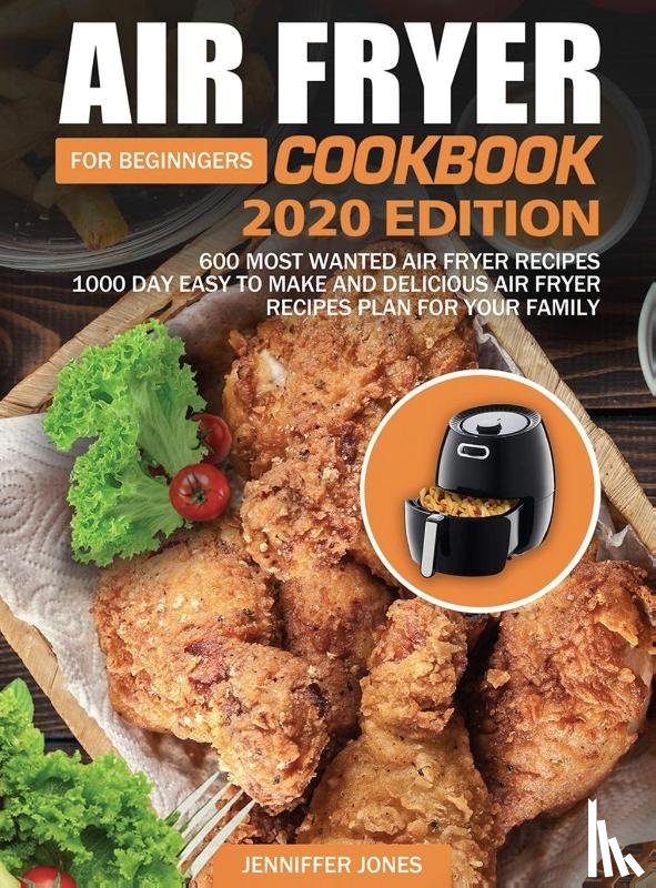 Jones, Jenniffer - Air Fryer Cookbook For Beginners #2020