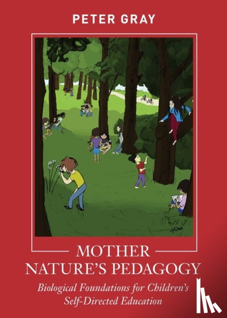 Gray, Peter - Mother Nature's Pedagogy