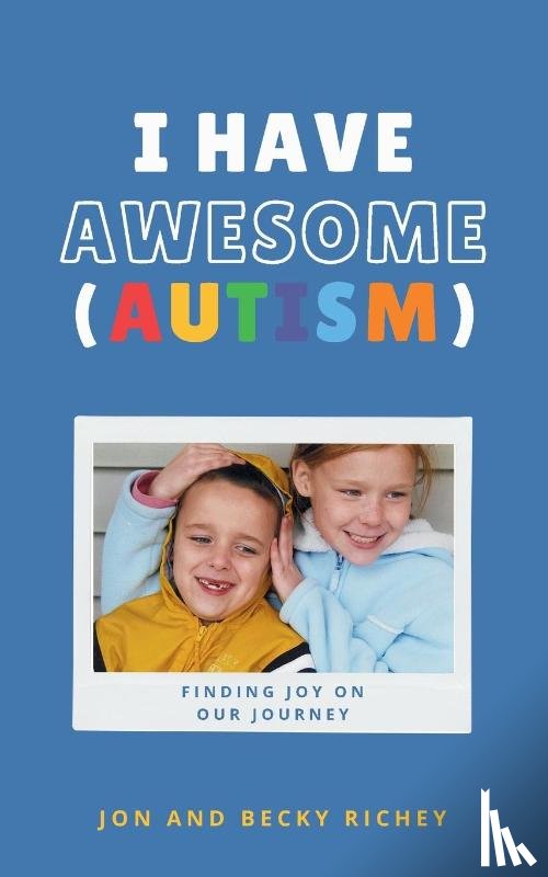 Richey, Jon And Becky - I Have AWESOME (Autism)