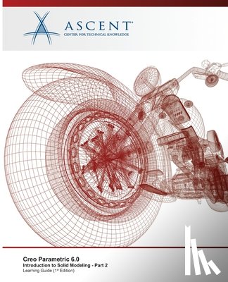 Ascent - Center for Technical Knowledge - Creo Parametric 6.0: Introduction to Solid Modeling - Part 2