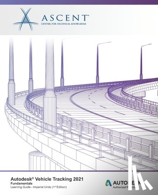 Ascent - Center for Technical Knowledge - AUTODESK VEHICLE TRACKING 2021