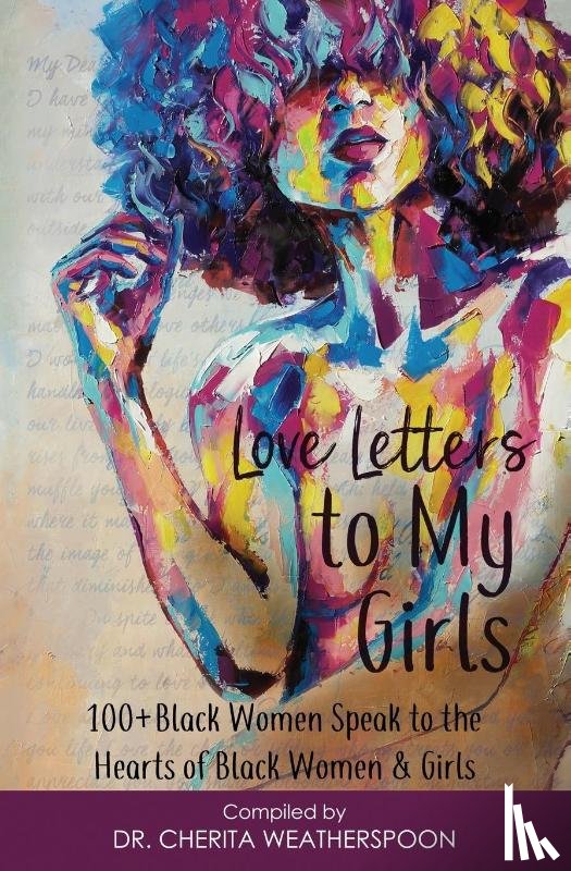 Weatherspoon, Cherita, Weatherspoon, Emile - Love Letters to My Girls