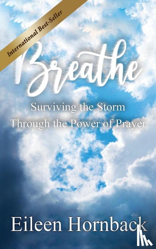 Hornback, Eileen - BREATHE Surviving The Storm Through The Power Of Prayer