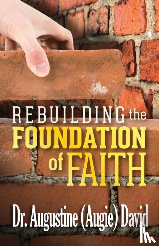 David, Dr Augustine - Rebuilding the Foundation of Faith