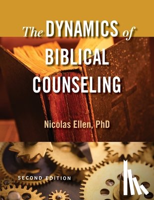 Ellen, Nicolas Andre - The Dynamics of Biblical Counseling