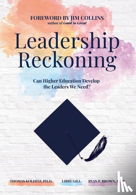 Kolditz, Thomas, Gill, Libby, Brown, Ryan P - Leadership Reckoning