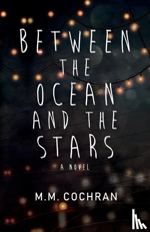 Cochran, M M - Between the Ocean and the Stars