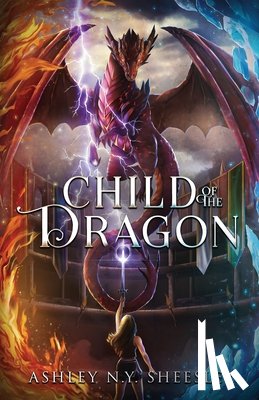 Sheesley, Ashley N. Y. - Child of the Dragon