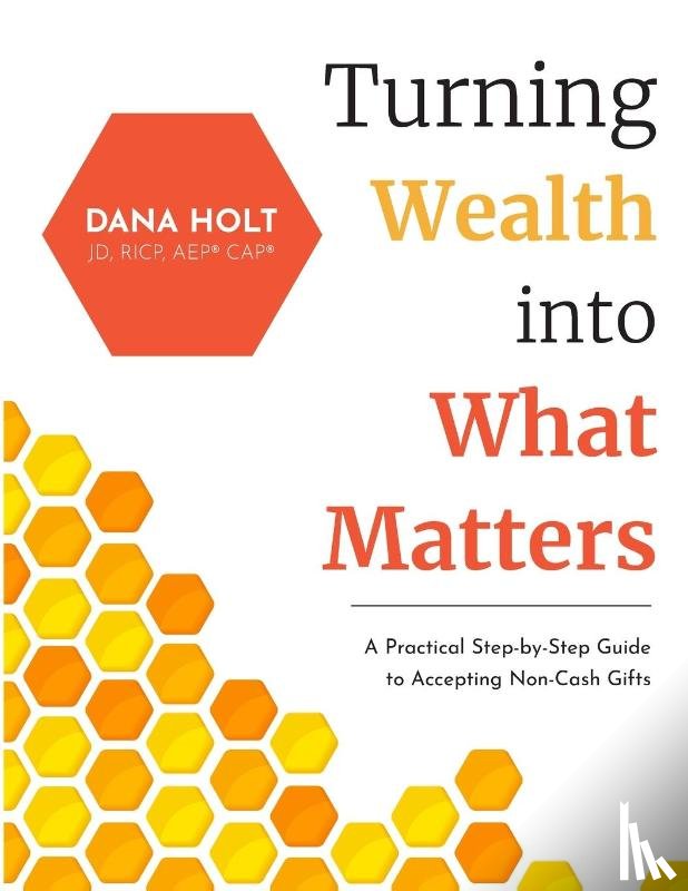 Holt, Dana - Turning Wealth into What Matters