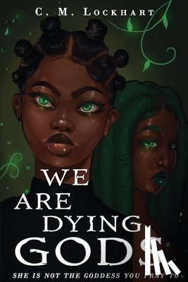 Lockhart, C. M. - We Are Dying Gods