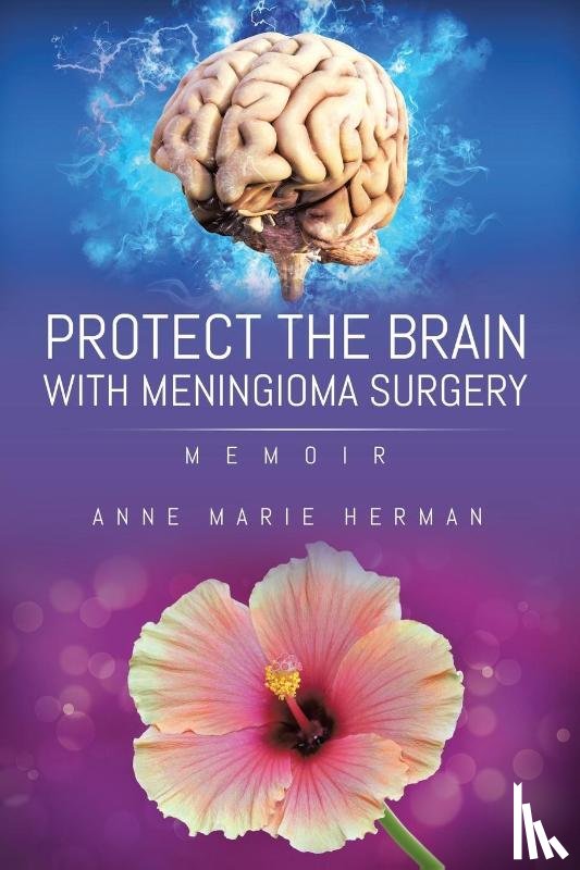 Herman, Anne Marie - Protect the Brain with Meningioma Surgery