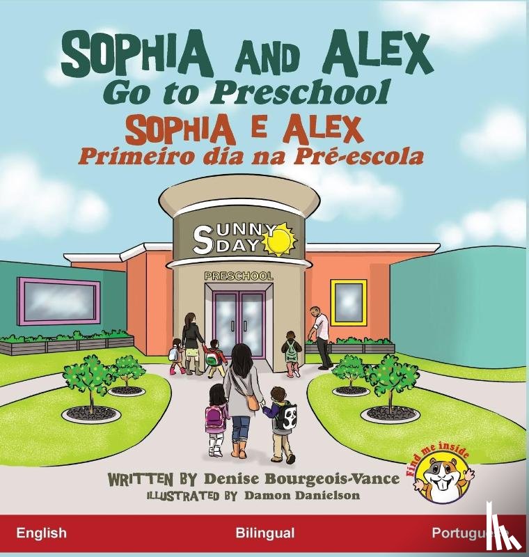 Bourgeois-Vance, Denise - Sophia and Alex Go to Preschool