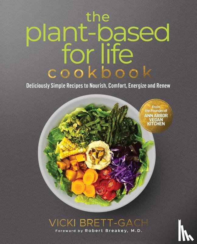 Brett-Gach, Vicki - The Plant-Based for Life Cookbook