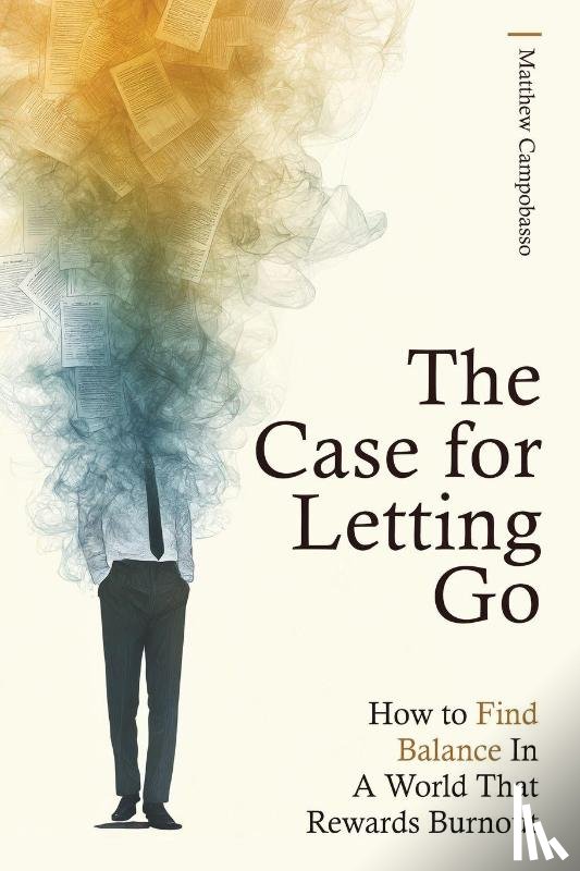 Campobasso, Matthew - The Case for Letting Go
