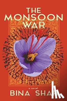 Shah, Bina - The Monsoon War: A Novel
