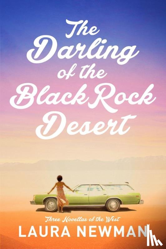 Newman, Laura - The Darling of the Blackrock Desert: Three novellas set in the West