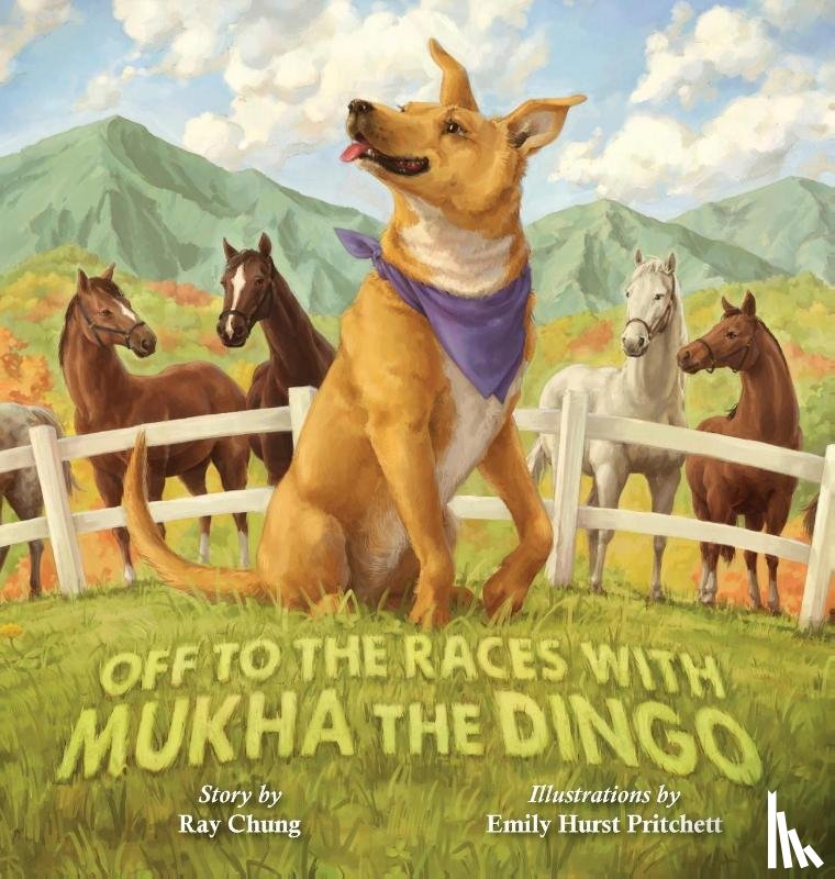 Chung, Ray - Off to the Races with Mukha the Dingo