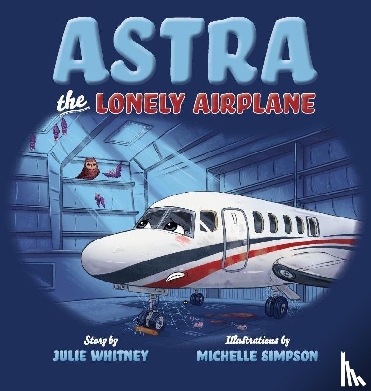 Whitney, Julie - Astra the Lonely Airplane