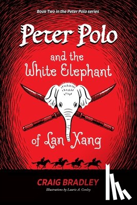 Bradley, Craig - Peter Polo and the White Elephant of Lan Xang