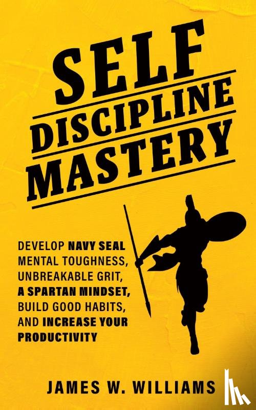 W Williams, James - Self-discipline Mastery