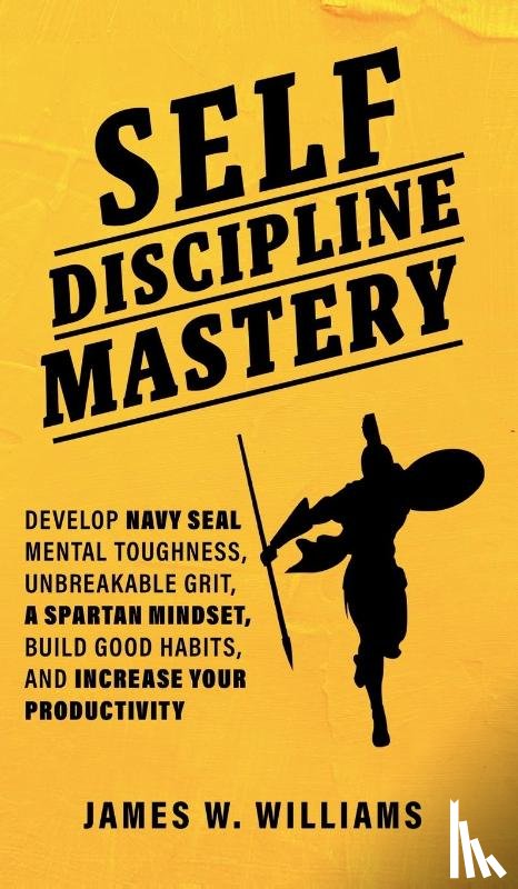 W Williams, James - Self-discipline Mastery