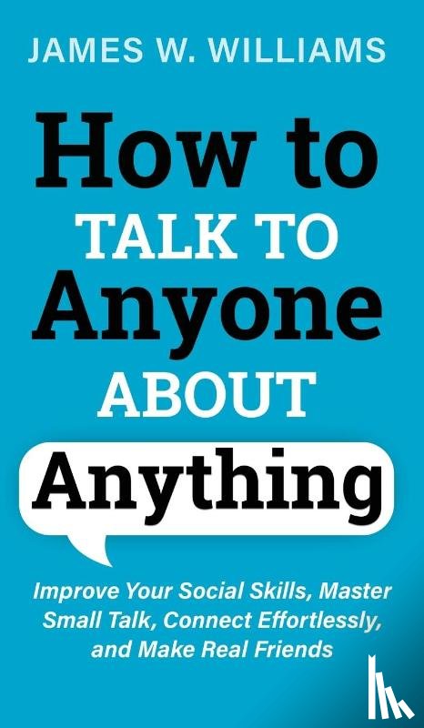 W Williams, James - How to Talk to Anyone About Anything
