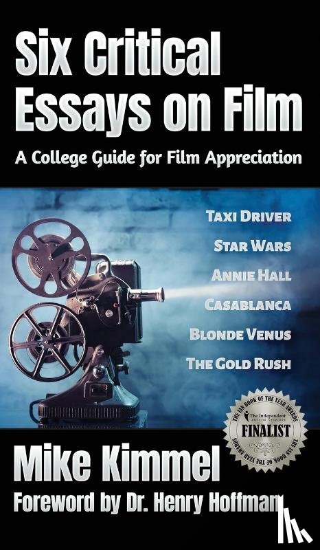 Kimmel, Mike - Six Critical Essays on Film