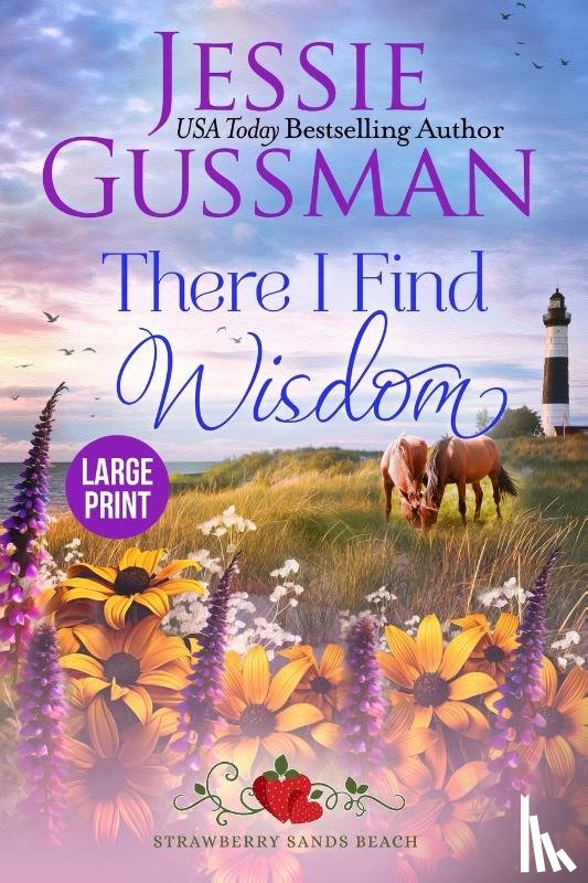Gussman, Jessie - There I Find Wisdom (Strawberry Sands Beach Romance Book 9) (Strawberry Sands Beach Sweet Romance) Large Print Edition