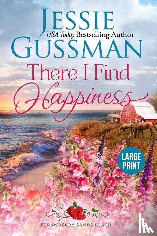 Gussman, Jessie - There I Find Happiness (Strawberry Sands Beach Romance Book 10) (Strawberry Sands Beach Sweet Romance) Large Print Edition