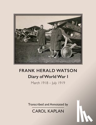 Kaplan, Carol - Frank Harold Watson, Diary of World War I, March 1918 - July 1919