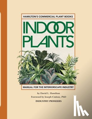 Cialone, Joseph - Hamilton's Commercial Indoor Plants: Water-Wise for Plant Longevity
