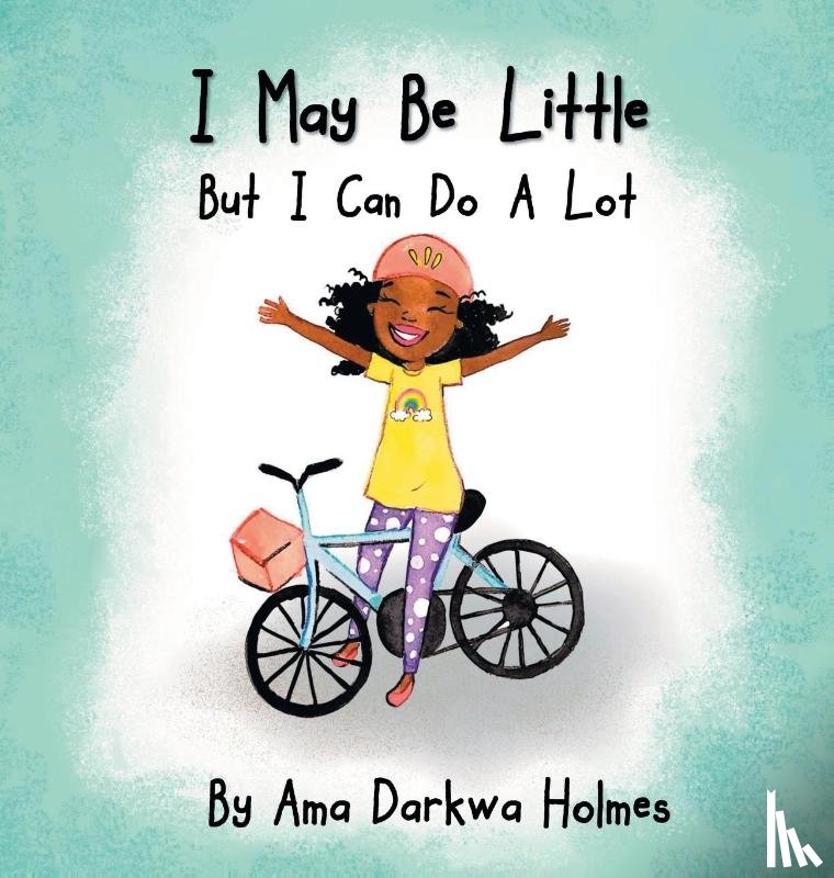 Holmes, Ama Darkwa - I May Be Little, But I Can Do A Lot