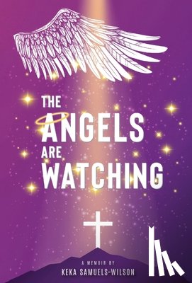 Samuels-Wilson, Keka - Samuels-Wilson, K: Angels Are Watching