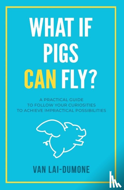 Lai-DuMone, van - What if Pigs Can Fly?