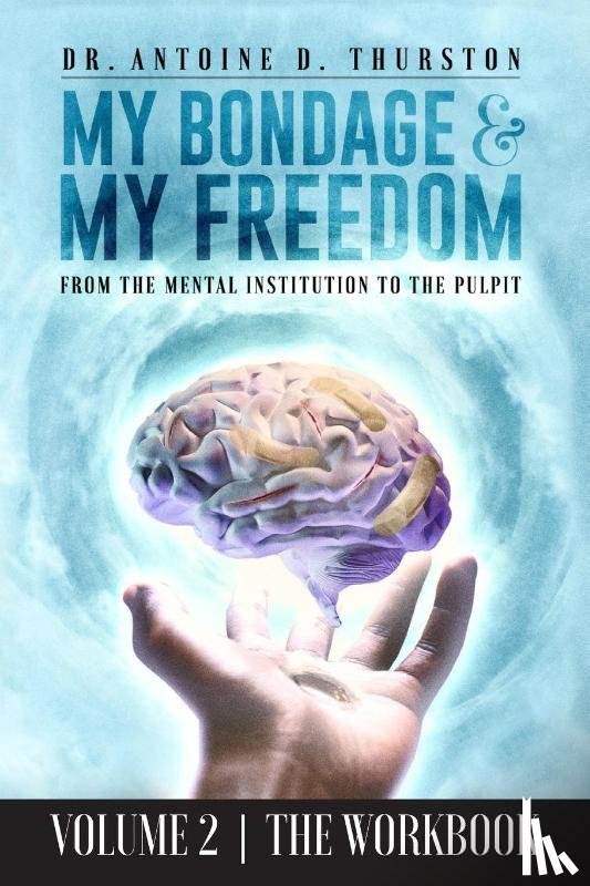 Thurston, Antoine D - My Bondage and My Freedom