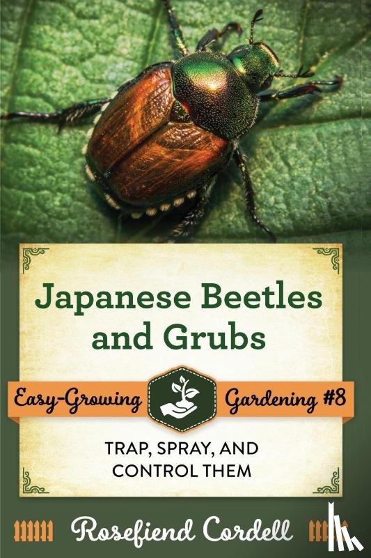 Cordell, Rosefiend - Japanese Beetles and Grubs